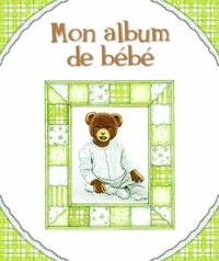 Marie-Chantal Martineau - Mon album de bébé.