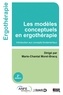 Marie-Chantal Morel-Bracq - Les modèles conceptuels en ergothérapie - Introduction aux concepts fondamentaux.