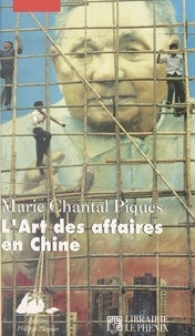 Marie-Chantal Piques - L'art des affaires en Chine.