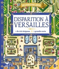 Marie Chaplet et Steffanie Yeakle - Disparition à Versailles - Avec plus de 100 énigmes et 1 grande carte.