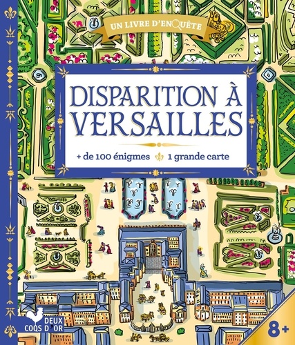 Disparition à Versailles. Avec plus de 100 énigmes et 1 grande carte