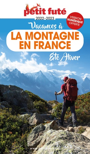 Petit Futé Vacances à la montagne en France. Eté/Hiver  Edition 2022-2023