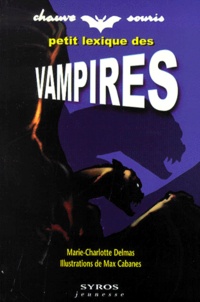Marie-Charlotte Delmas et Max Cabanes - Petit lexique des vampires.