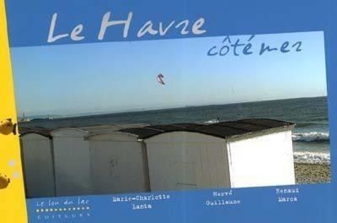 Marie-Charlotte Lanta et Hervé Guillaume - Le Havre côté mer.