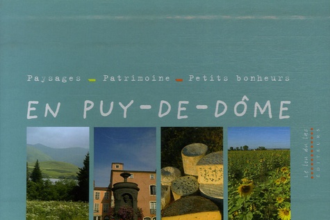 Marie-Charlotte Lanta et Hervé Guillaume - Paysages - Patrimoine - Petits bonheurs en Puy-de-Dôme - Coffret en 3 volumes.
