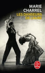 Marie Charrel - Les danseurs de l'aube.