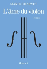 Téléchargements de livres complets gratuits L'âme du violon  - premier roman in French 9782246816072 par Marie Charvet