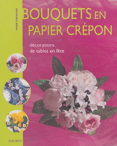 Marie Chevalier - Bouquets en papier crépon - Décorations de tables en fête.