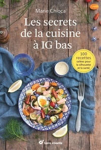 Télécharger le livre de google mac Les secrets de la cuisine à IG bas  - 100 recettes salées pour la silhouette et la santé (French Edition)  9782360982431