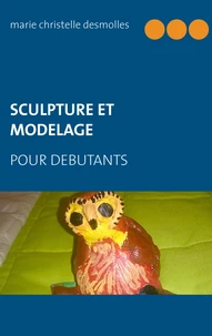 Sculpture et modelage pour débutant