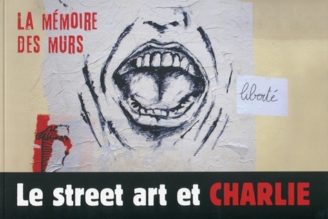 Marie Christian - Le street art et Charlie - La mémoire des murs.