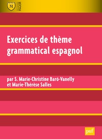 Marie-Christine Baro-Vanelly et Marie-Thérèse Salles - Exercices de thème grammatical espagnol.