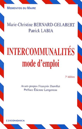 Marie-Christine Bernard-Gélabert et Patrick Labia - Intercommunalites. Mode D'Emploi, 3eme Edition.