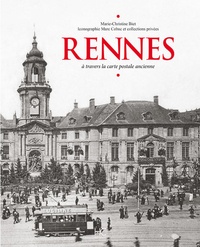 Marie-Christine Biet - Rennes - A travers la carte postale ancienne.