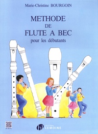 Marie-Christine Bourgoin - Méthode de flûte à bec pour les débutants.