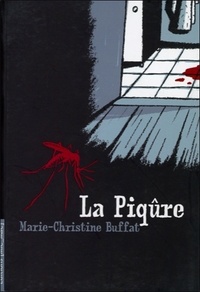 Marie-Christine Buffat - La Piqûre.
