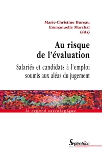 Marie-Christine Bureau et Emmanuelle Marchal - Au risque de l'évaluation - Salariés et candidats à l'emploi soumis aux aléas du jugement.