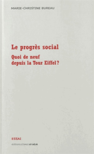 Marie-Christine Bureau - Le progrès social - Quoi de neuf depuis la Tour Eiffel ?.