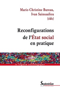 Marie-Christine Bureau et Ivan Sainsaulieu - Reconfigurations de l'Etat social en pratique.