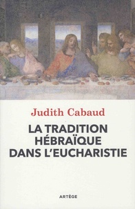 Marie-Christine Cabaud - Eugenio Zolli et la tradition hébraïque dans l'Eucharistie.