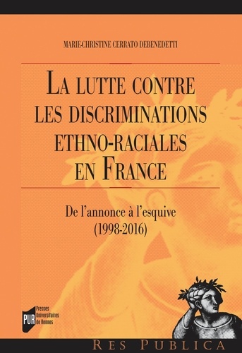 La lutte contre les discriminations ethno-raciales en France. De l'annonce à l'esquive (1998-2016)