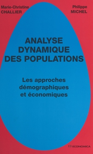 Analyse dynamique des populations. Les approches démographiques et économiques