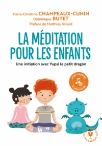 Marie-Christine Champeaux-Cunin et Dominique Butet - La méditation pour les enfants.