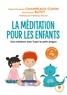 Marie-Christine Champeaux-Cunin et Dominique Butet - La méditation pour les enfants.