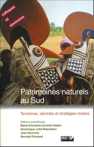 Marie-Christine Cormier-Salem et Dominique Juhé-Beaulaton - Patrimoines naturels au Sud - Territoires, identités et stratégies locales.