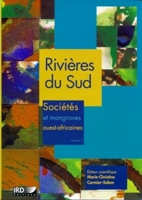 Marie-Christine Cormier-Salem - RIVIERES DU SUD. - Sociétés et mangroves ouest-africaines, 2 volumes.