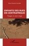 Marie-Christine Courteille - Enfants des rues en Centrafrique - Voyage en zone rouge.