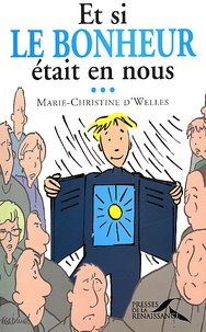 Marie-Christine d' Welles - Et Si Le Bonheur Etait En Nous....