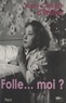 Marie-Christine D'Welles - Folle, moi ?.