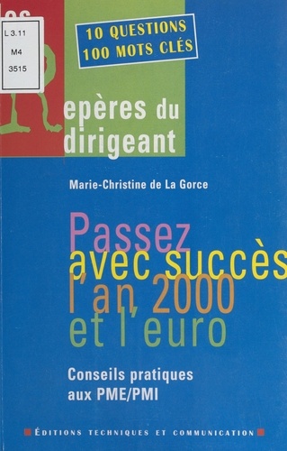 PASSEZ AVEC SUCCES L'AN 2000 ET L'EURO. Conseils pratiques aux PME-PMI