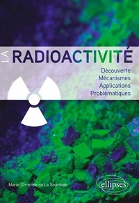 Base de données de livres téléchargement gratuit La radioactivité  - Découverte, mécanismes, applications, problématiques