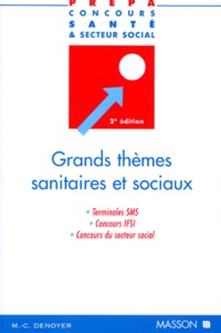 Marie-Christine Denoyer - GRANDS THEMES SANITAIRES ET SOCIAUX. - Terminales SMS, Concours IFSI, Concours du secteur social.