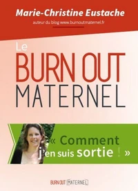 Le burn out maternel, comment j'en suis sortie