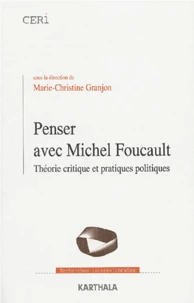 Penser avec Michel Foucault