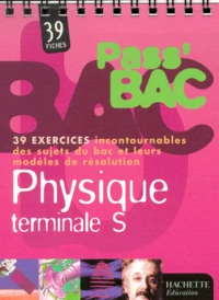 Physique Terminale S. 39 Fiches