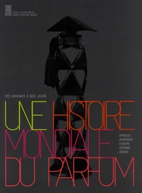 Une histoire mondiale du parfum - Des origines à nos jours.pdf