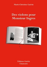 Téléchargement MOBI RTF ebook Des violons pour Monsieur Ingres (French Edition) MOBI RTF