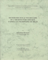 Marie-Christine Hellmann - Recherches sur le vocabulaire de l'architecture grecque d'après les inscriptions de Délos.