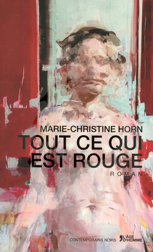 Marie-Christine Horn - Tout ce qui est rouge.