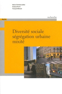 Marie-Christine Jaillet et Evelyne Perrin - Diversité sociale, ségrégation urbaine, mixité.
