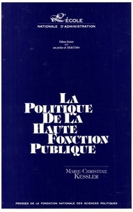 Marie-Christine Kessler - L'école nationale d'administration - Tome 1, histoire : la politique de la haute fonction publique.