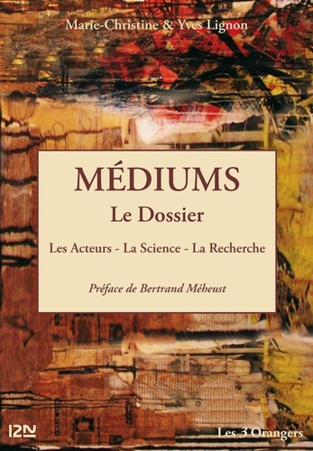 Médiums, le Dossier. Les Acteurs, la Science, la Recherche