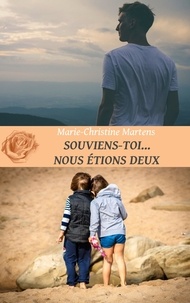 Marie-Christine Martens - Souviens-toi... Nous étions deux.