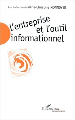 Marie-Christine Monnoyer - L'entreprise et l'outil informationnel.