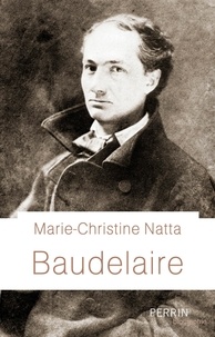 Téléchargements livre gratuit Baudelaire  (French Edition) par Marie-Christine Natta 9782262074296