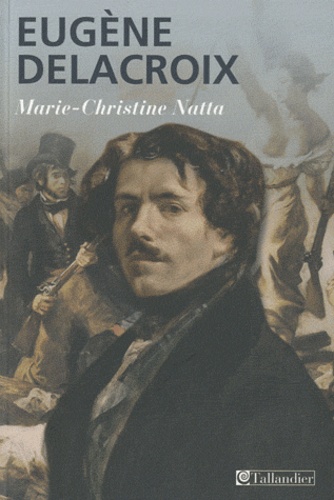 Marie-Christine Natta - Eugène Delacroix.